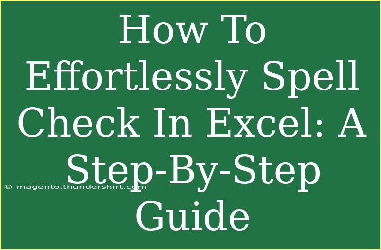 How To Effortlessly Spell Check In Excel: A Step-By-Step Guide