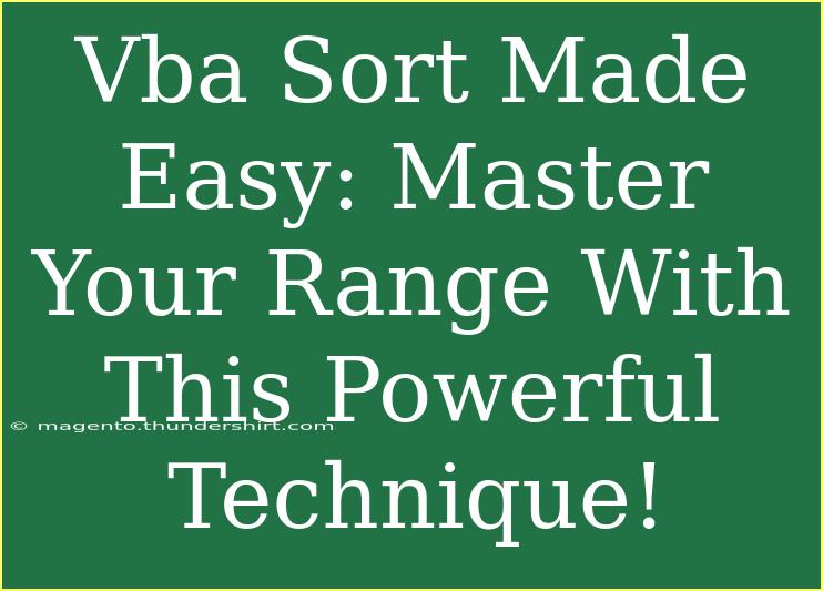 Vba Sort Made Easy: Master Your Range With This Powerful Technique!