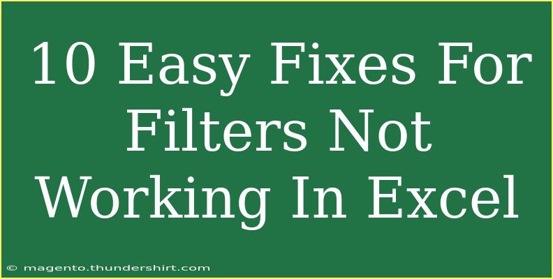 10 Easy Fixes For Filters Not Working In Excel