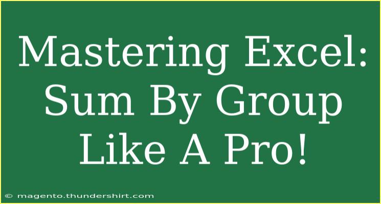 Mastering Excel: Sum By Group Like A Pro!