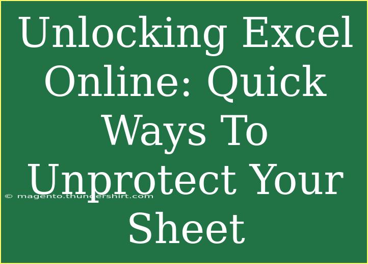 Unlocking Excel Online: Quick Ways To Unprotect Your Sheet