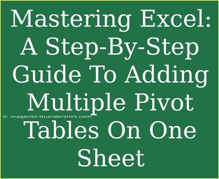 Mastering Excel: A Step-By-Step Guide To Adding Multiple Pivot Tables On One Sheet