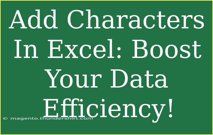 Add Characters In Excel: Boost Your Data Efficiency!