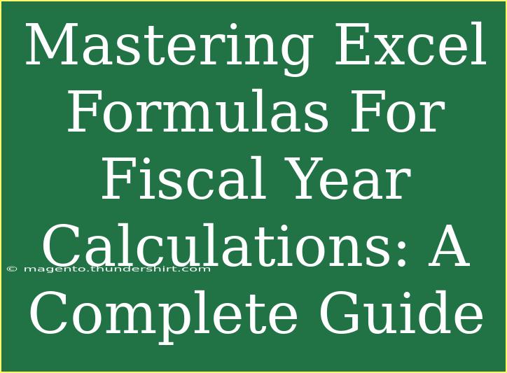 Mastering Excel Formulas For Fiscal Year Calculations: A Complete Guide