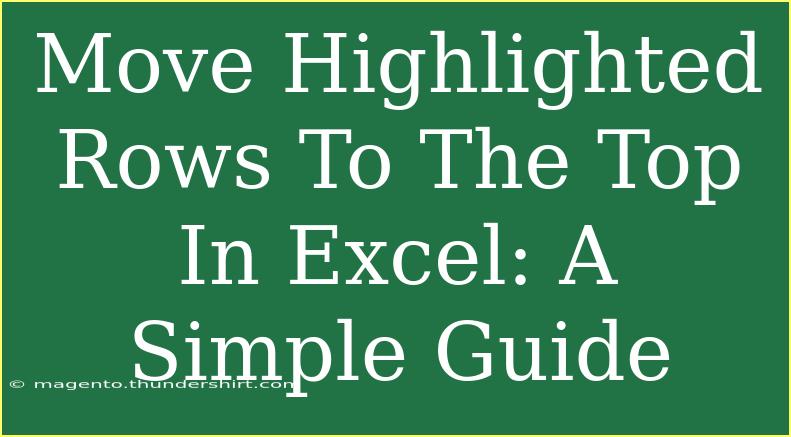 Move Highlighted Rows To The Top In Excel: A Simple Guide