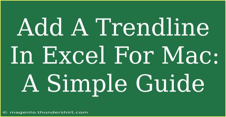 Add A Trendline In Excel For Mac: A Simple Guide