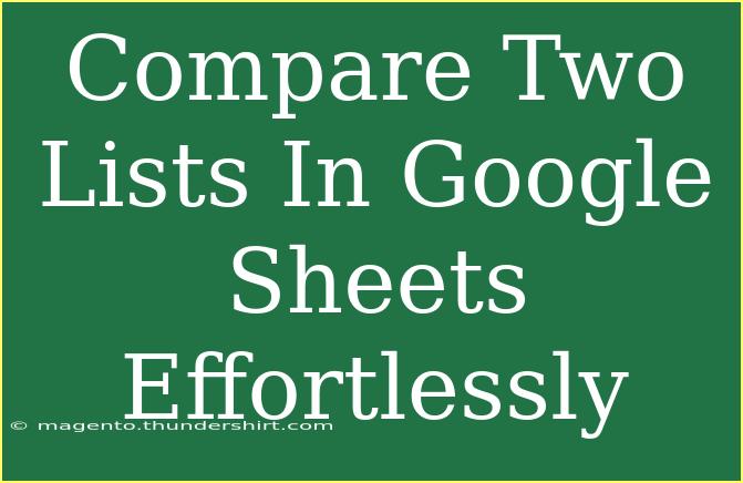 Compare Two Lists In Google Sheets Effortlessly