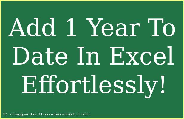 Add 1 Year To Date In Excel Effortlessly!