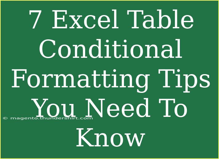 7 Excel Table Conditional Formatting Tips You Need To Know