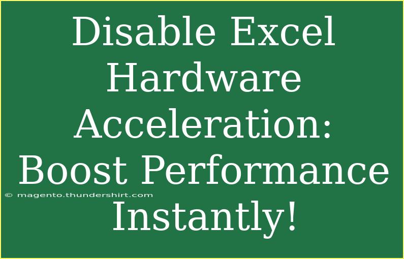 Disable Excel Hardware Acceleration: Boost Performance Instantly!