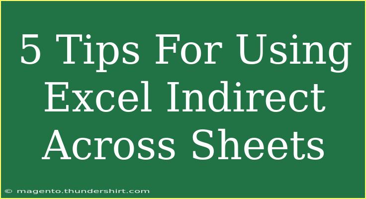 5 Tips For Using Excel Indirect Across Sheets