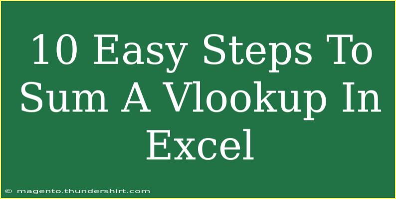 10 Easy Steps To Sum A Vlookup In Excel