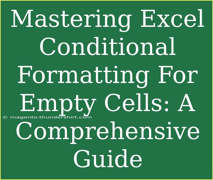 Mastering Excel Conditional Formatting For Empty Cells: A Comprehensive Guide