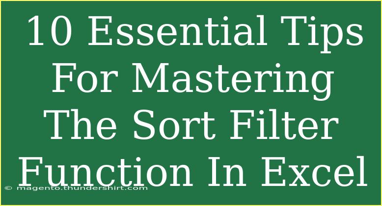 10 Essential Tips For Mastering The Sort Filter Function In Excel