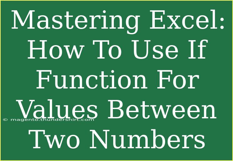 Mastering Excel: How To Use If Function For Values Between Two Numbers