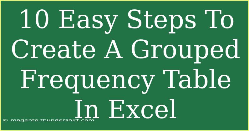 10 Easy Steps To Create A Grouped Frequency Table In Excel