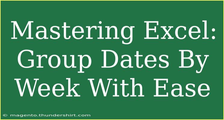 Mastering Excel: Group Dates By Week With Ease