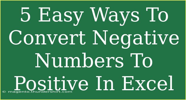 5 Easy Ways To Convert Negative Numbers To Positive In Excel