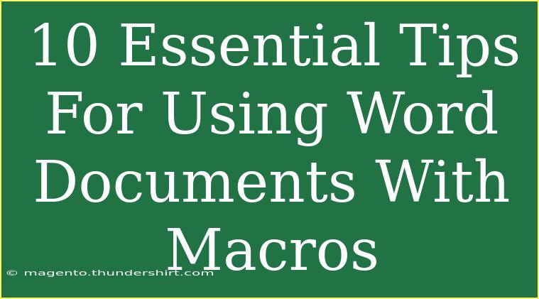 10 Essential Tips For Using Word Documents With Macros