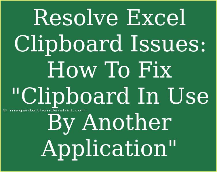 Resolve Excel Clipboard Issues: How To Fix 