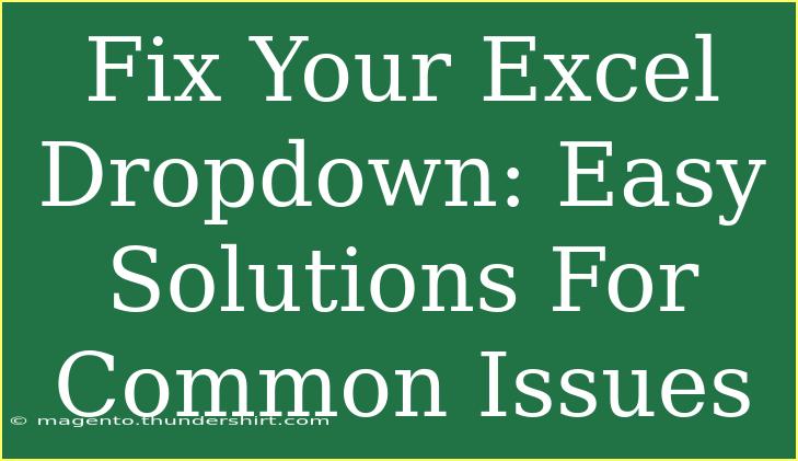 Fix Your Excel Dropdown: Easy Solutions For Common Issues