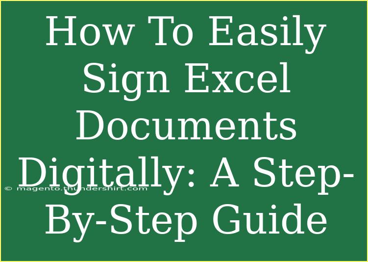 How To Easily Sign Excel Documents Digitally: A Step-By-Step Guide