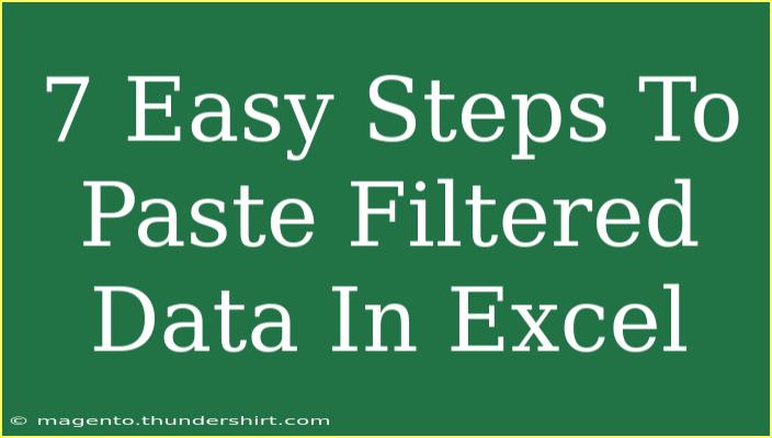 7 Easy Steps To Paste Filtered Data In Excel