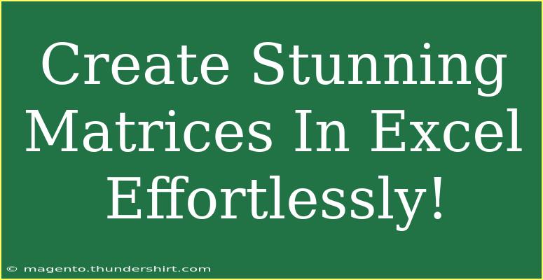 Create Stunning Matrices In Excel Effortlessly!