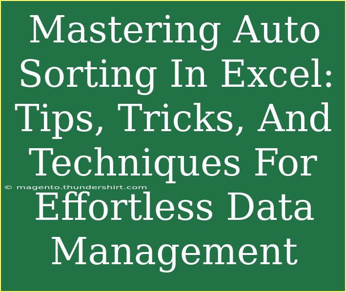 Mastering Auto Sorting In Excel: Tips, Tricks, And Techniques For Effortless Data Management