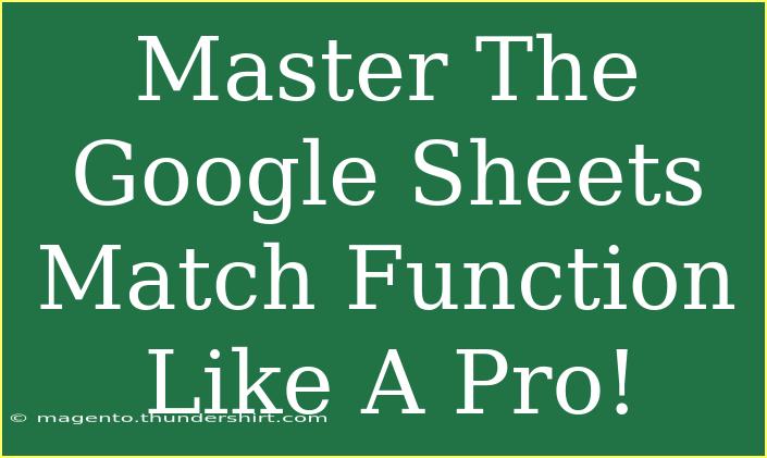 Master The Google Sheets Match Function Like A Pro!