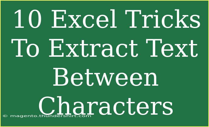 10 Excel Tricks To Extract Text Between Characters