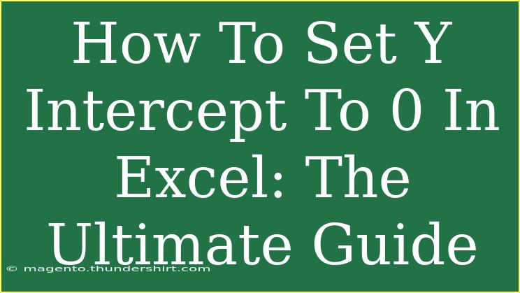 How To Set Y Intercept To 0 In Excel: The Ultimate Guide