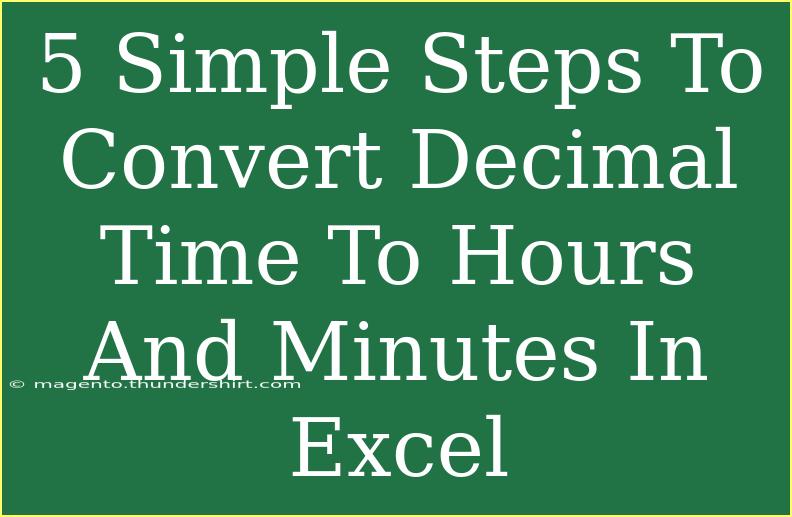 5 Simple Steps To Convert Decimal Time To Hours And Minutes In Excel