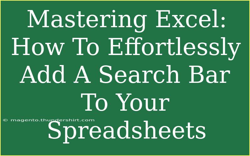 Mastering Excel: How To Effortlessly Add A Search Bar To Your Spreadsheets