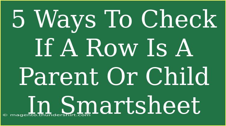 5 Ways To Check If A Row Is A Parent Or Child In Smartsheet