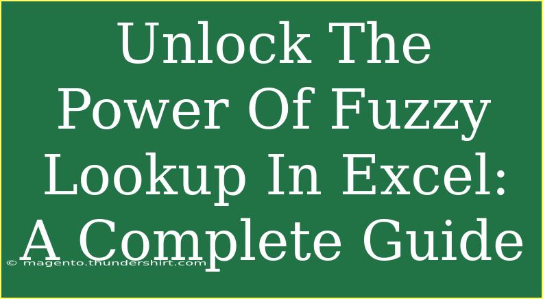 Unlock The Power Of Fuzzy Lookup In Excel: A Complete Guide