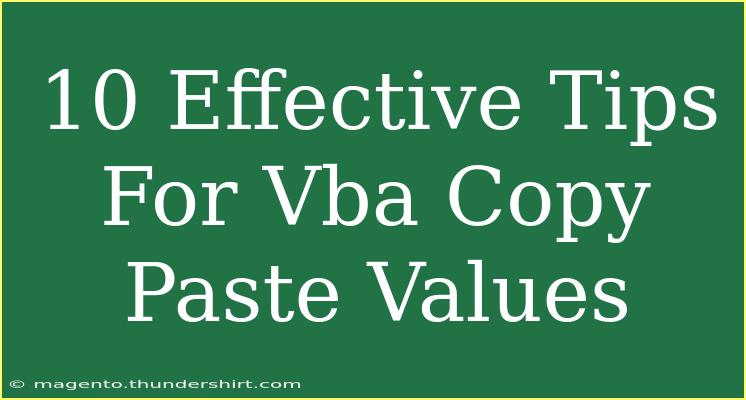 10 Effective Tips For Vba Copy Paste Values