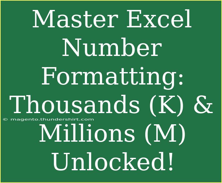 Master Excel Number Formatting: Thousands (K) & Millions (M) Unlocked!