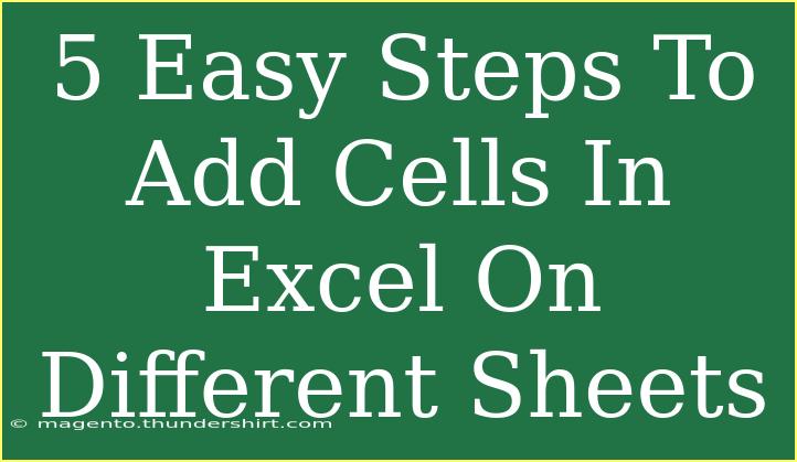 5 Easy Steps To Add Cells In Excel On Different Sheets