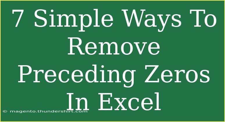 7 Simple Ways To Remove Preceding Zeros In Excel