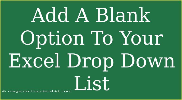 Add A Blank Option To Your Excel Drop Down List