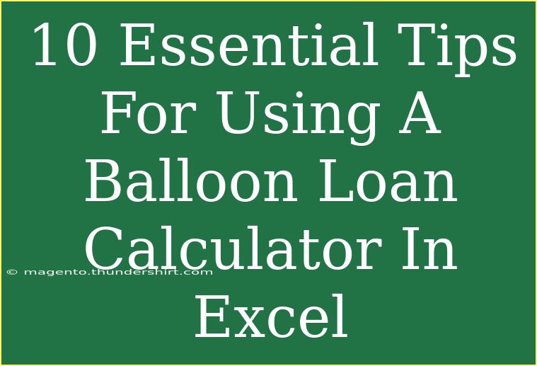 10 Essential Tips For Using A Balloon Loan Calculator In Excel