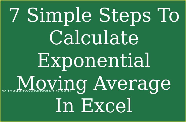 7 Simple Steps To Calculate Exponential Moving Average In Excel