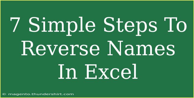 7 Simple Steps To Reverse Names In Excel