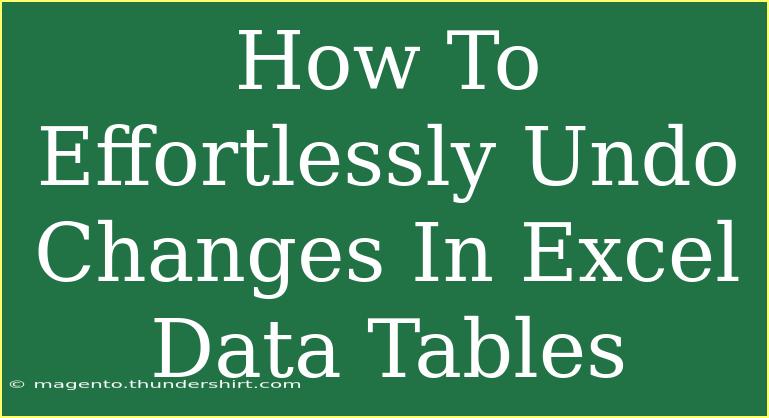 How To Effortlessly Undo Changes In Excel Data Tables