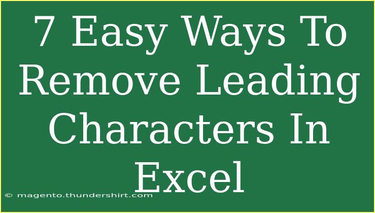 7 Easy Ways To Remove Leading Characters In Excel