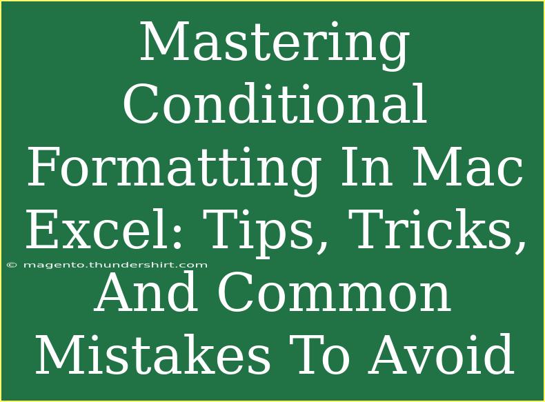 Mastering Conditional Formatting In Mac Excel: Tips, Tricks, And Common Mistakes To Avoid