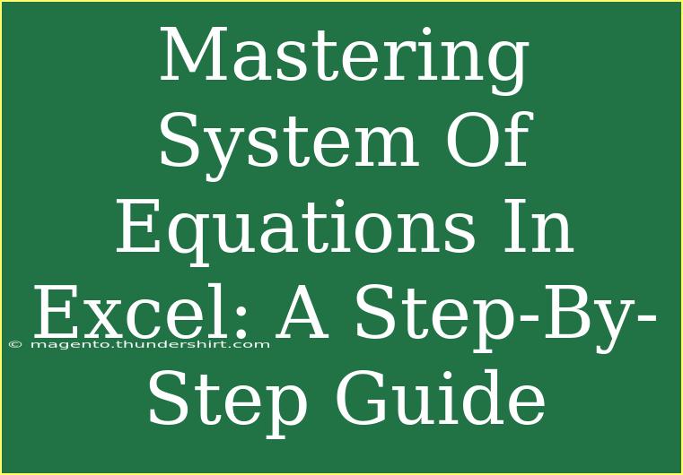 Mastering System Of Equations In Excel: A Step-By-Step Guide