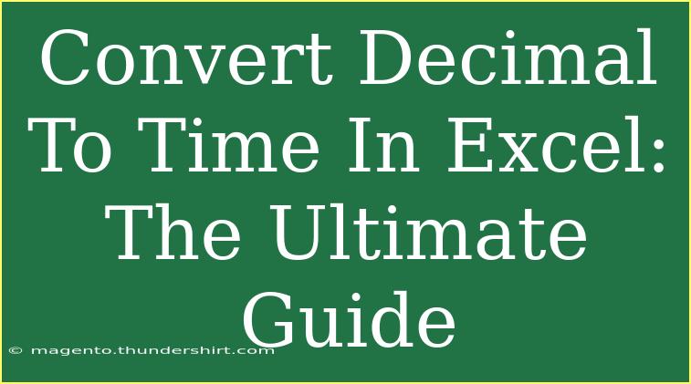 Convert Decimal To Time In Excel: The Ultimate Guide