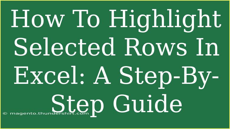 How To Highlight Selected Rows In Excel: A Step-By-Step Guide